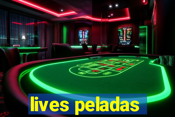 lives peladas